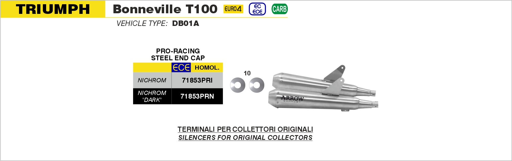 Terminali Pro-Racing nichrom (Dx+Sx) ARROW per Triumph BONNEVILLE T100 dal 2017.0 al 2020 - immagine 3